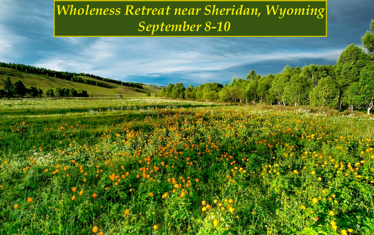 Wholeness retreat near Sheridan, Wyoming